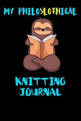 [006aa] @Read@ !Online^ My Philoslothical Knitting Journal: Blank Lined Notebook Journal Gift Idea For (Lazy) Sloth Spirit Animal Lovers -  @PDF*