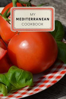 [e42db] ^Read@ My Mediterranean Cookbook: Vintage Old Style Recipe Journal Notebook - 100 pages 6 x 9 inches Log Book - Jennifer Rose @PDF!