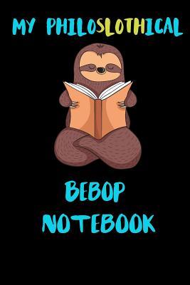 [42e91] %Download# My Philoslothical Bebop Notebook: Blank Lined Notebook Journal Gift Idea For (Lazy) Sloth Spirit Animal Lovers -  ~ePub~