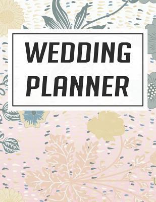 [4c13b] @F.u.l.l.^ !D.o.w.n.l.o.a.d* Wedding Planner: Wedding Planner & Organizer Notebook / Checklist / Budget / Guest List Book with Flower Theme (8.5 x 11 Inches - 120 Pages) - Triwed Publishing !P.D.F^