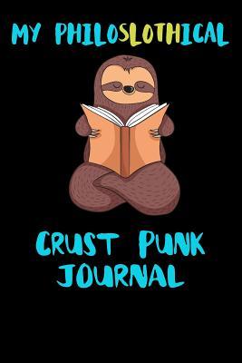 [720df] *R.e.a.d% %O.n.l.i.n.e# My Philoslothical Crust Punk Journal: Blank Lined Notebook Journal Gift Idea For (Lazy) Sloth Spirit Animal Lovers -  #e.P.u.b%