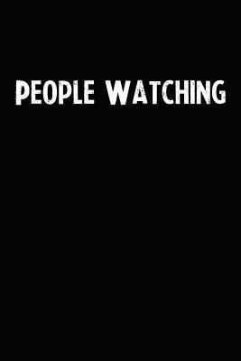 [1d8de] !F.u.l.l.# ^D.o.w.n.l.o.a.d# People Watching: Blank Lined Notebook Journal With Black Background - Nice Gift Idea -  !e.P.u.b!