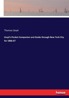 [ef35d] #Full@ %Download! Lloyd's Pocket Companion and Guide through New York City for 1866-67 - Thomas Lloyd *ePub~