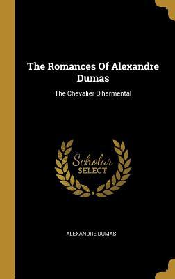 4d731] *D.o.w.n.l.o.a.d# The Romances Of Alexandre Dumas: The Chevalier D'harmental - Alexandre Dumas !ePub*
