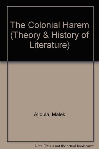 [96234] @R.e.a.d! ~O.n.l.i.n.e~ The Colonial Harem (Theory & History of Literature) - Malek Alloula *e.P.u.b^