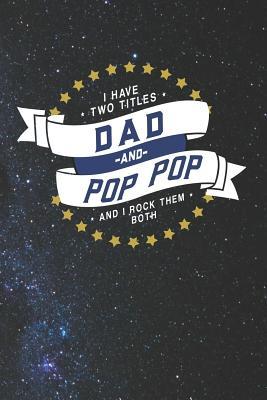 [9cb71] #Download% I Have Two Titles Dad And Pop Pop And I Rock Them Both: Family life Grandpa Dad Men love marriage friendship parenting wedding divorce Memory dating Journal Blank Lined Note Book Gift -  @e.P.u.b!