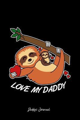 [7b288] !Read^ #Online! Daddys Journal: Dot Grid Gift Idea - Love My Daddy Heart Dad Cute Father Day Journal - black Dotted Diary, Planner, Gratitude, Writing, Travel, Goal, Bullet Notebook - 6x9 120 pages - Vepa Journals Daddys Journal @P.D.F!