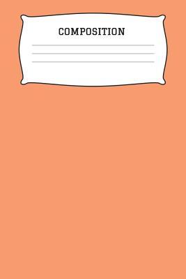 [684fa] @F.u.l.l.! ~D.o.w.n.l.o.a.d^ Composition: A 6x9 Inch Matte Softcover Paperback Notebook Journal With 120 Blank Lined Pages - College Ruled - Light Orange -  ~P.D.F!