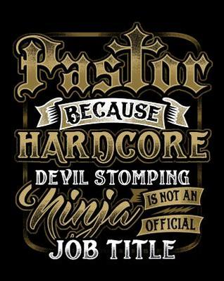 [7e238] ~Download@ Pastor Because Hardcore Devil Stomping Ninja Is Not An Official Job Title: Sermons and Affirmations Notebook for Journaling Prayers - Ariadne Oliver !e.P.u.b~