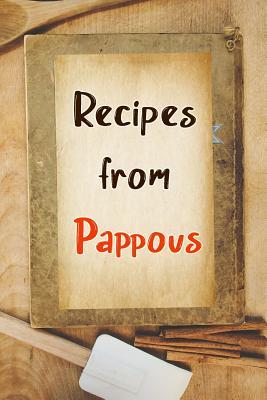 [84313] !R.e.a.d! !O.n.l.i.n.e^ Recipes From Pappous: Blank Recipe Book to Write In. Gift of Grandfather's Favorite Recipes -  ^ePub^