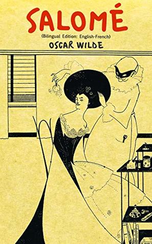 [69c74] @Download% Salomé (Bilingual Edition: English-French): Illustrated: The Original Edition in French & The English Version - Oscar Wilde *ePub*