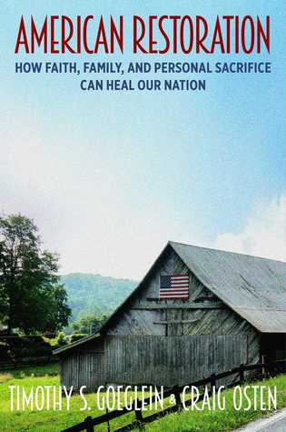 [b00da] @Full* #Download^ American Restoration: How Faith, Family, and Personal Sacrifice Can Heal Our Nation - Timothy S. Goeglein ^ePub~