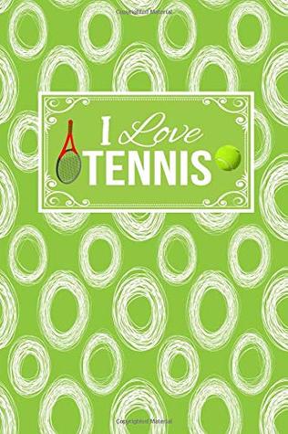[b7e8f] ~R.e.a.d* I Love Tennis: Sports Lover Gift Journal Lined Notebook To Write In -  ^ePub*