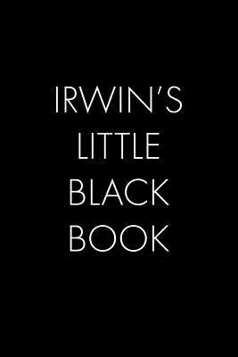 [0d972] @R.e.a.d~ Irwin's Little Black Book: The Perfect Dating Companion for a Handsome Man Named Irwin. A secret place for names, phone numbers, and addresses. - Wingman Publishing %P.D.F@