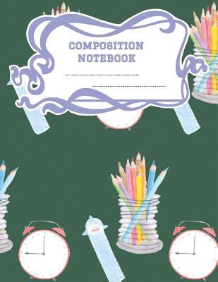 [1d6ba] *Read~ @Online@ Composition Notebook: A 8.5x11 Inch Matte Softcover Paperback Notebook Journal With 120 Blank Lined Pages - College Ruled - Back to School Clock Ruler Pencil -  %PDF#