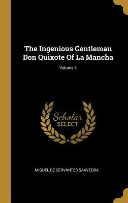 [ac56e] *F.u.l.l.! @D.o.w.n.l.o.a.d^ The Ingenious Gentleman Don Quixote of La Mancha; Volume 4 - Miguel de Cervantes Saavedra @e.P.u.b@