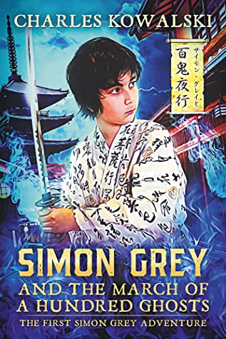 [797c7] %F.u.l.l.* %D.o.w.n.l.o.a.d* Simon Grey and the March of a Hundred Ghosts (Simon Grey #1) - Charles Kowalski ~P.D.F#