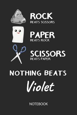 [7a982] #Download^ Nothing Beats Violet - Notebook: Rock - Paper - Scissors - Game Pun - Blank Lined Kawaii Personalized & Customized Name School Notebook / Journal for Girls & Women. Cute Desk Accessories & First Day Of School, Birthday, Christmas & Name Day Gift. - Rockpaperscissors Publishing %e.P.u.b!