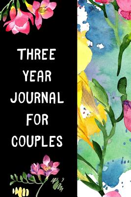 83536] *D.o.w.n.l.o.a.d@ Three Year Journal For Couples: Ultimate Prompt 3 Year Journal One Line A Day Memory Lined Notebook. This is a 6X9 375 Page Diary To Jot Daily Memories In. Makes A Great Birthday, Anniversary or Just Because Gift For Men or Women. - Story Jolt Publishing ^e.P.u.b#