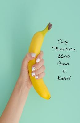 9400b] @D.o.w.n.l.o.a.d# Daily Masturbation Schedule Planner & Notebook: The Perfect Gift Idea Adult Prank Gag Gifts, Novelty Joke Book Gift, Best Stocking Stuffer Ideas 110 pages, 5.5x8.5, College Ruled, White Paper, Glossy Cover -  #ePub@