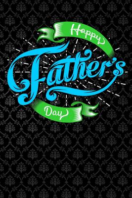 [1aa91] @R.e.a.d# @O.n.l.i.n.e% happy fathers day: Lined Notebook / Diary / Journal To Write In 6x9 for papa, grandpa, uncle, law stepdad in fathers day gift for daddy - Coolest Daddy Publishers %ePub~