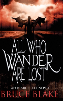 [7aefa] #Read# *Online* All Who Wander Are Lost: An Icarus Fell Novel - Bruce Blake @e.P.u.b#