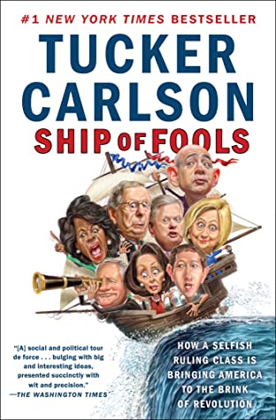 [abe0d] *R.e.a.d! Ship of Fools: How a Selfish Ruling Class Is Bringing America to the Brink of Revolution - Tucker Carlson ^ePub!