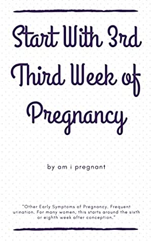 0baeb] !D.o.w.n.l.o.a.d! Start With 3rd Third Week of Pregnancy: Learn to mom 3 - 12 weeks pregnant - Miss Pregnan Lifestyle !e.P.u.b#