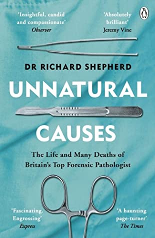 [464a7] *Read! ~Online@ Unnatural Causes: The Life and Many Deaths of Britain's Top Forensic Pathologist - Richard Shepherd *PDF!