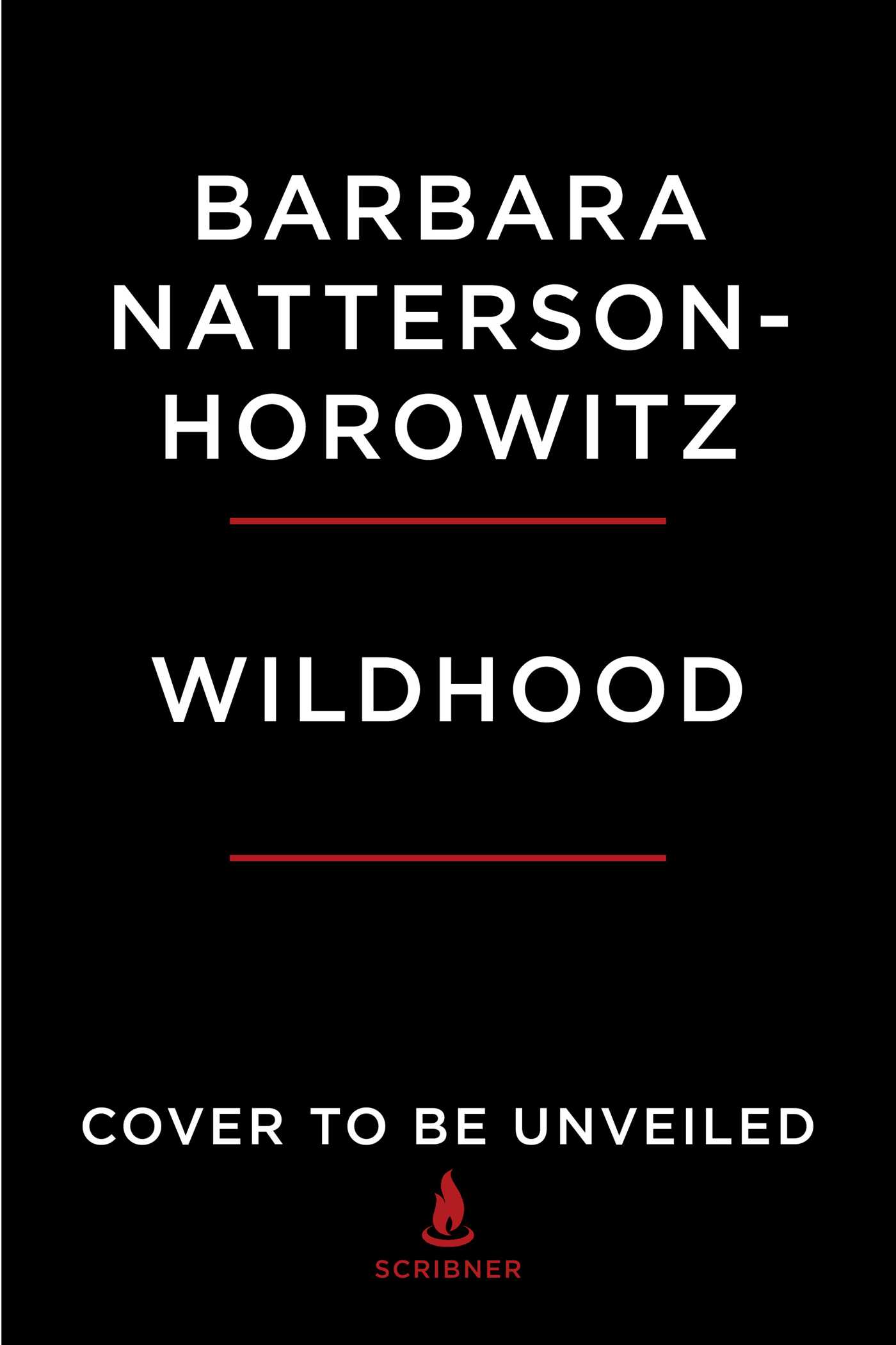 [94771] !Read% #Online! Wildhood: Discovering the Animal Nature of Human Adolescence - Barbara Natterson-Horowitz *PDF#
