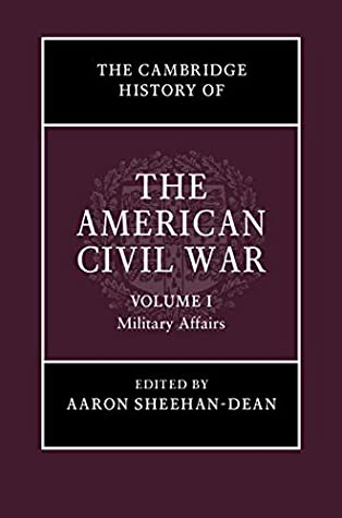 [d0fcd] !Read@ %Online# The Cambridge History of the American Civil War: Volume 1, Military Affairs - Aaron Sheehan-Dean ~ePub!