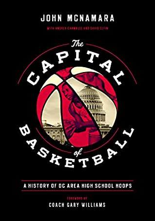 [c3d5d] ^R.e.a.d% The Capital of Basketball: A History of DC Area High School Hoops - John McNamara %P.D.F^
