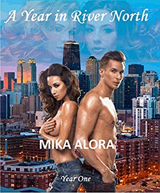 5b2a2] !D.o.w.n.l.o.a.d% A Year in River North: Year One  A steamy, romantic and temptation filled journey of the sexy young owners of Chicago's hottest nightclub  Short Read Story 1 of 4 - Mika Alora !e.P.u.b#