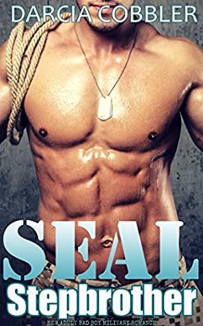 3f6e3] %D.o.w.n.l.o.a.d% SEAL Stepbrother: New Adult Bad Boy Military Romance - Darcia Cobbler *e.P.u.b^