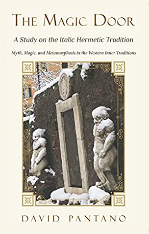 [7d9da] ^R.e.a.d! !O.n.l.i.n.e# The Magic Door - A Study on the Italic Hermetic Tradition: Myth, Magic, and Metamorphosis in the Western Inner Traditions - David Pantano !ePub@