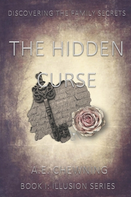 [c0081] ^F.u.l.l.# ^D.o.w.n.l.o.a.d^ The Hidden Curse: Discovering the Family Secrets - A. E. Chewning ^ePub%