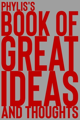 c3ba4] !D.o.w.n.l.o.a.d~ Phylis's Book of Great Ideas and Thoughts: 150 Page Dotted Grid and individually numbered page Notebook with Colour Softcover design. Book format: 6 x 9 in - 2 Scribble @PDF@