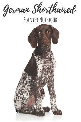 [d0f95] #F.u.l.l.! ^D.o.w.n.l.o.a.d! German Shorthaired Pointer Notebook: Notebook (120 pages, 6x9): Lined Notebook / Journal - Great Accessories & Gift Idea for German Shorthaired Pointer Owner & Lover. Great Notepad for Shopping Lists, Daily  List, Dog Mom Gifts or Present for - I Love Doggy %PDF*