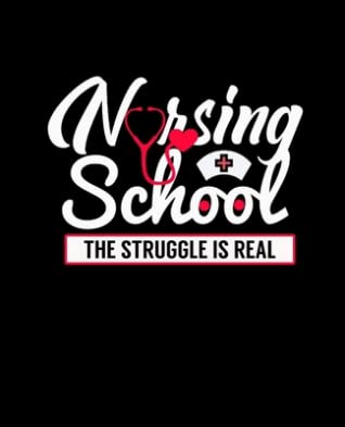 [d3705] #Download~ Nursing School THE STRUGGLE IS REAL: College Ruled Lined Notebook 120 Pages Perfect Funny Gift keepsake Journal, Diary - Memoris Publishing @ePub*