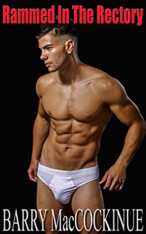 [d09ee] #F.u.l.l.% ~D.o.w.n.l.o.a.d~ Rammed In The Rectory: MM Gay Church Punishment - Barry MacCockinue @ePub!
