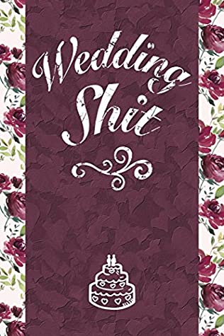 [b35bd] %Download^ Wedding Shit: 6x9 Wedding Journal with an Attitude, Dot Grid Paper - 100 Pages, for Planning, Notes, Ideas, Reminders, To-Do Lists, Funny Swear Word Gift Memento for Bride, Groom, Parents, Mom & Dad - Naughty Bawdy Books @e.P.u.b~