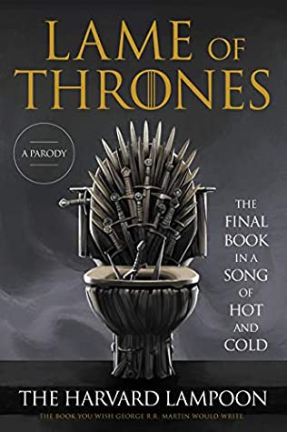 [1cc6e] %Read! Lame of Thrones: The Final Book in a Song of Hot and Cold - The Harvard Lampoon @ePub!