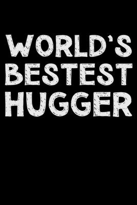 [edd11] %Download* World's bestest hugger: Notebook (Journal, Diary) for the best Hugger in the world 120 lined pages to write in - Humor Vibes @PDF^