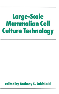 [8581c] @Full@ !Download~ Large-Scale Mammalian Cell Culture Technology - Lubiniecki #e.P.u.b*