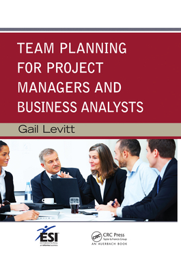 [1e96a] %R.e.a.d@ Team Planning for Project Managers and Business Analysts - Gail Levitt %ePub!